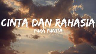 Yura Yunita - Cinta Dan Rahasia Lirik Lagu