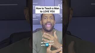 How to Teach a Man to Love You