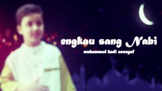 Muhammad Hadi Assegaf - Engkau Sang Nabi Official Lyric Video