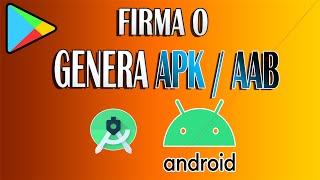 Como GENERAR o FIRMAR archivo APK  o AAB   ANDROID STUDIO