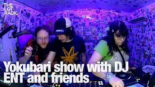 Yokubari show with DJ ENT and friends @TheLotRadio  06-04-2024