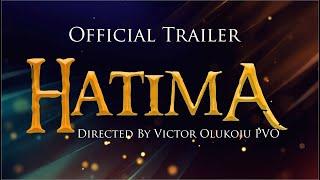 HATIMA  Official Trailer  Directed By Victor Olukoju