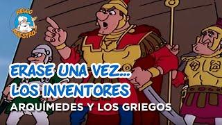 Erase Una Vez... Los inventores - Arquímedes y los griegos