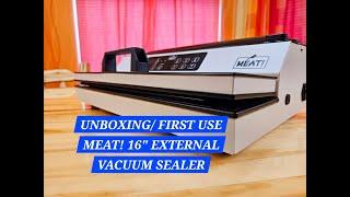 MEAT Your Maker 16 Inch External Vacuum Sealer - Unboxing and First Use