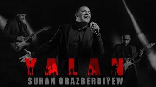 SUHAN ORAZBERDIÝEW - ÝALAN Official Video