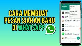 Cara Membuat Pesan Siaran Baru Di Whatsapp  Fungsi Siaran Baru Di Whatsapp