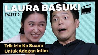 Laura Basuki Trik Izin Ke Suami Untuk Adegan Intim - IN-FRAME w Ernest Prakasa