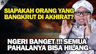 Ngeri Banget  Semua Pahalanya Bisa Hilang Siapakah Orang yang Bangkrut Di Akhirat? Hikmah ASAH