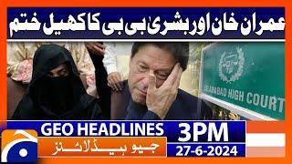 Geo News Headlines 3 PM  27 June 2024