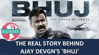 The Real Story behind Ajay Devgans BHUJ The Pride of India