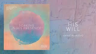 Soaking in His Presence - His Will  Official Audio