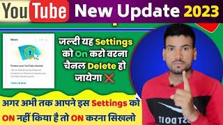 इस Settings को अभी On करो वरना चैनल Delete हो जायेगा  How To Protect Your Youtube Channel