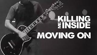 Killing Me Inside - Moving On Official Lyric Video