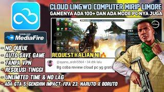 Cloud Lingwo Unlimited Time Ada Mode PC Tanpa VPN Dan Ada 100+ Game AAA