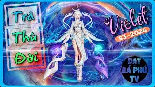 AOV Game Guide  VIOLET mùa S3-2024  thắng hay thua không còn quan trọng...