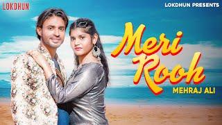 Meri Rooh Official Video - Mehraj Ali  Latest HINDI Song  Lokdhun