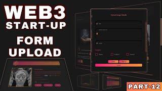 React Upload FORM Component  Building Web3 NFTs API Start-Up From Scratch  Part 12