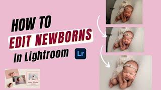 Newborn Editing In Lightroom  2022