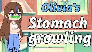Olivias Stomach growling Gacha Club...