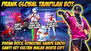 PRANK GLOBAL TAMPILAN BOT DIHINA ORANG SONGONG SAMPE EMOSI GANTI SET SULTAN AUTO KENA MENTAL