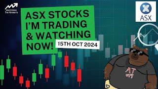 Top ASX Stocks Im Watching Right Now  October 15th 2024