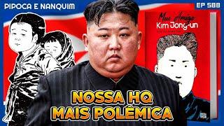 O quadrinho que nem saiu e já tá causando discussão MEU AMIGO KIM JONG-UN