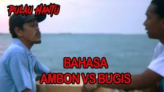 Adegan Ngakak Bahasa Bugis vs Ambon Pulau Hantu 2