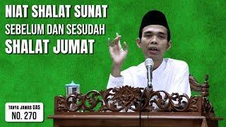 Bagaimana Niat Shalat Sunat Sebelum Dan Sesudah Shalat Jumat? Tanya Jawab UAS #270