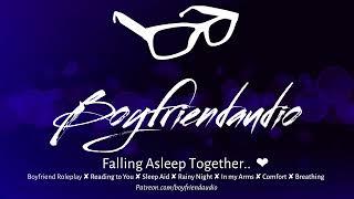 Falling Asleep Together Boyfriend RPRainy NightReading You a Bedtime StorySleep Aid ASMR