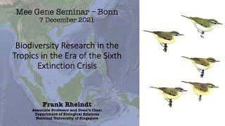Biodiversity Research in the Tropics in the Era of the Sixth Extinction Crisis - Frank Rheindt