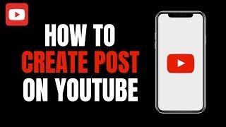 How to create post on YouTube 2023