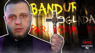 BANDURA OGLĄDA PARANORMAL TV