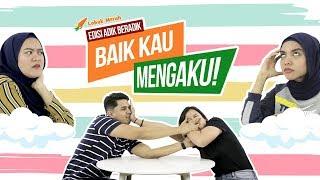 Baik Kau Mengaku Ep 1 Edisi Adik Beradik