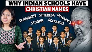 Why Most Indian Schools have CHRISTIAN Names?