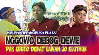 #puasa 1 DEBAT RAMAI DUO-JO SAMA PAK MINTO DISURUH BAWA GROUP MUSIK SENDIRI