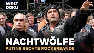 NACHTWÖLFE - PUTINS RECHTE ROCKER Die ultranationalistische Rockerbande für Russland  WELT DOKU