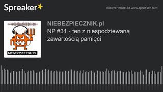 NP #31 - ten z niespodziewaną zawartością pamięci