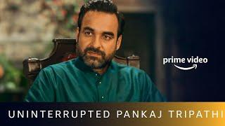 Uninterrupted Pankaj Tripathi  Amazon Prime Video