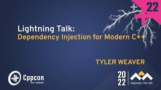 Lightning Talk Dependency Injection for Modern C++ - Tyler Weaver - CppCon 2022