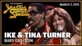 Baby Get It On - Ike and Tina Turner  The Midnight Special