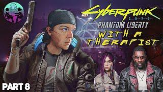 Cyberpunk 2077 Phantom Liberty with a Therapist Part 8