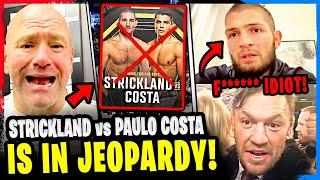 BREAKING Sean Strickland vs Paulo Costa in JEOPARDY Khabib BREAKS SILENCE on BAD NEWS McGregor