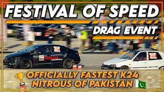 Allhumdulilah Fastest K24 Nitrous & 2nd Fastest FWD of Pakistan  FESTIVAL OF SPEED