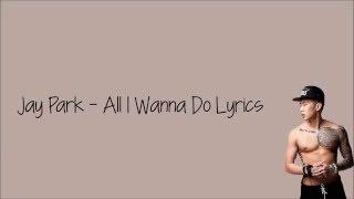 Jay Park - All I Wanna Do Lyrics