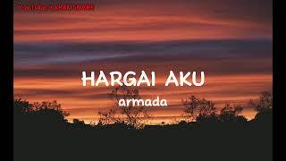 HARGAI • AKU  ARMADA LIRIK-TANPA_MUSIK