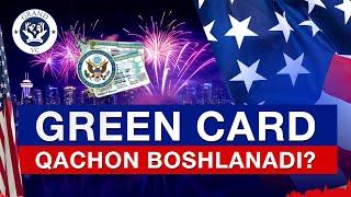 GREEN CARD QACHON BOSHLANADI?