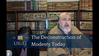 The Deconstruction of Modesty Today  Khaled Abou El Fadl  Usuli Excerpts