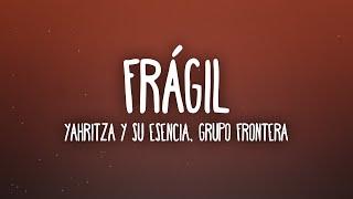 Yahritza Y Su Esencia & Grupo Frontera - Frágil LetraLyrics