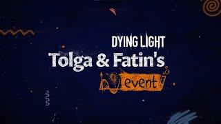 Dying Light - Tolga & Fatins Event