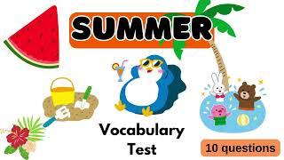 Summer  Vocabulary Test  Quiz